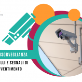 predisporre bene i cartelli e i segnali di avvertimento dei sistemi di videosorveglianza